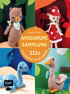 cover image of Meine große Amigurumi-Sammlung – 111x wunderbar frech häkeln